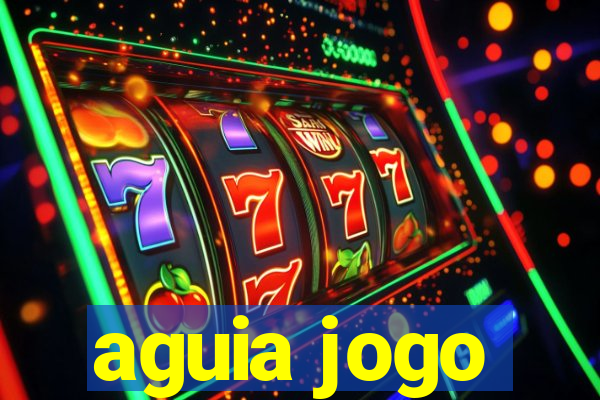 aguia jogo